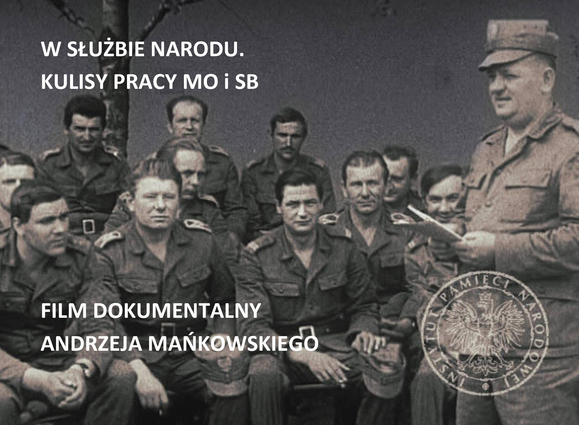 Fotowizytówka filmu W służbie narodu. Kulisy pracy MO i SB